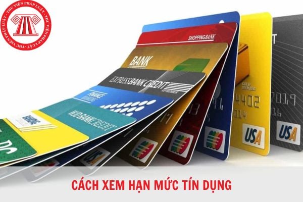 Làm cách nào để xem hạn mức của thẻ tín dụng?