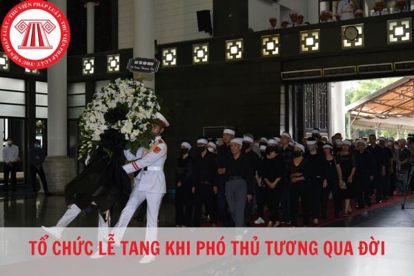 Phó Thủ tướng qua đời có để Quốc tang không?