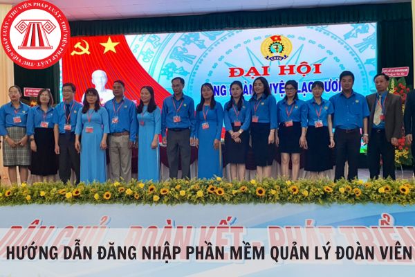 Hướng dẫn đăng nhập phần mềm quản lý đoàn viên công đoàn đơn giản nhất?