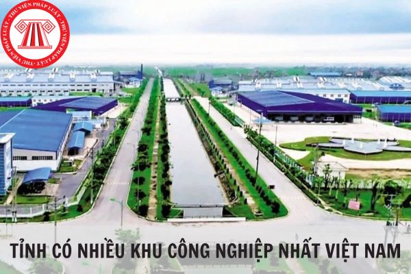 Tỉnh nào có nhiều khu công nghiệp nhất Việt Nam?