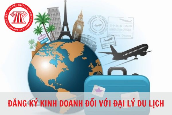 Mở đại lý du lịch có cần đăng ký kinh doanh không?