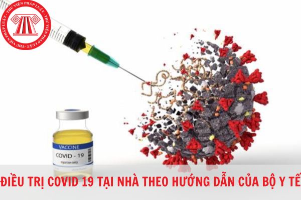 Hiện nay bị nhiễm COVID 19 thì nên làm gì? Cách điều trị tại nhà theo hướng dẫn của Bộ Y tế?