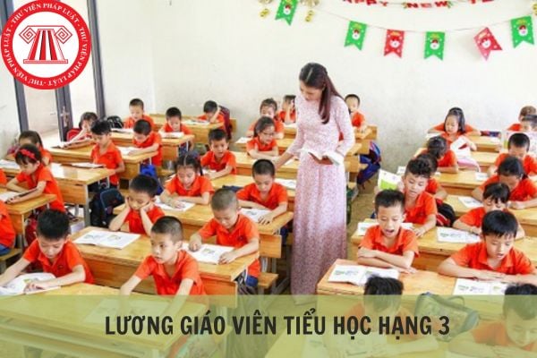 Lương giáo viên tiểu học hạng 3 mới nhất hiện nay?