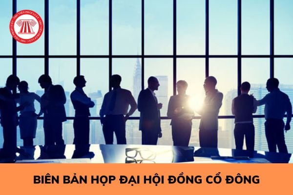 Biên bản họp Đại hội đồng cổ đông có cần chữ ký của những cổ đông tham gia họp hay không? 