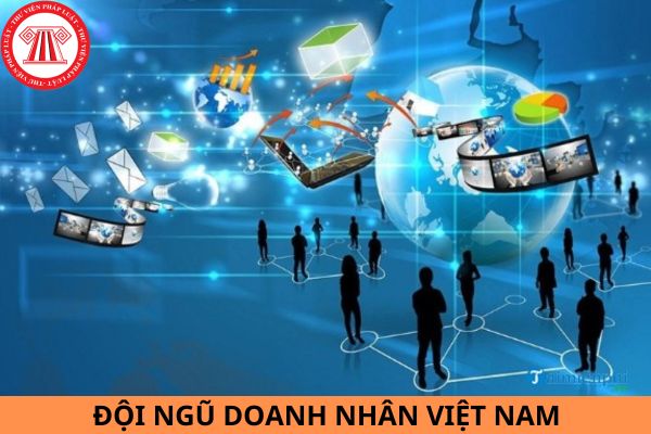 Phát triển đội ngũ doanh nhân lớn mạnh đóng góp xứng đáng cho các mục tiêu phát triển đất nước?