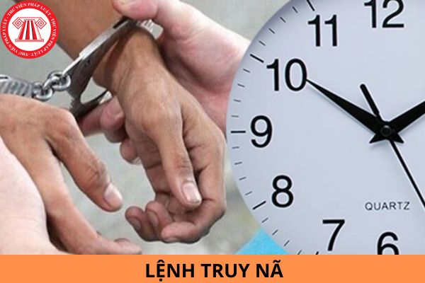 Lệnh truy nã là gì? Thời hạn xóa lệnh truy nã mới nhất hiện nay?