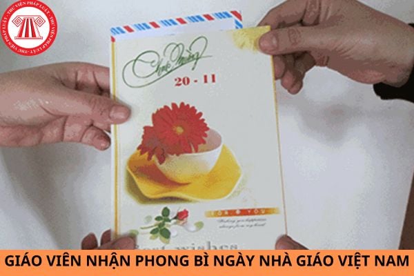 Giáo viên có được nhận phong bì từ phụ huynh vào ngày Nhà giáo Việt Nam 20/11 không?