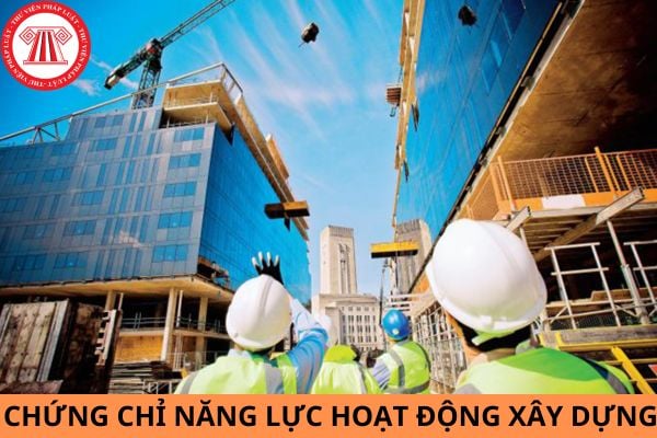 Thi công công trình nào không cần chứng chỉ năng lực hoạt động xây dựng?