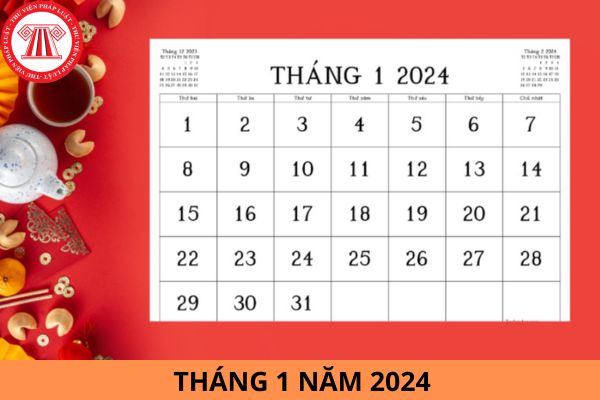 Tháng 01 năm 2024 có bao nhiêu ngày? Có các ngày lễ nào trong tháng 01 năm 2024?