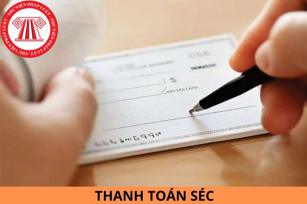 Séc là gì? Thời hạn xuất trình yêu cầu thanh toán séc là bao lâu?