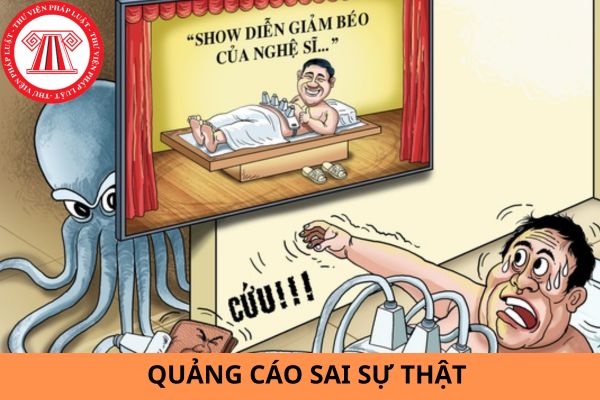 Quảng cáo sai sự thật có bị đi tù không?