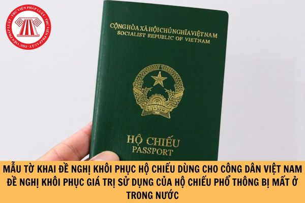 Công dân Việt Nam bị mất hộ chiếu phổ thông ở trong nước thực hiện đề nghị khôi phục giá trị sử dụng của hộ chiếu theo mẫu nào? 