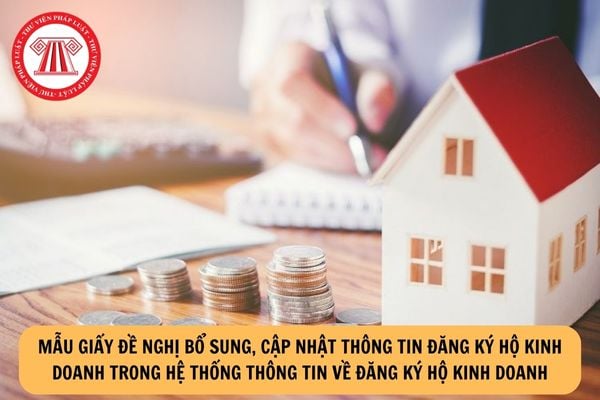 Hộ kinh doanh có thể đề nghị bổ sung, cập nhật thông tin đăng ký hộ kinh doanh trong hệ thống thông tin về đăng ký hộ kinh doanh theo mẫu nào?