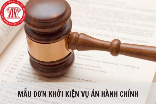 Mẫu đơn khởi kiện vụ án hành chính chuẩn pháp lý mới nhất 2024 và hướng dẫn cách viết?