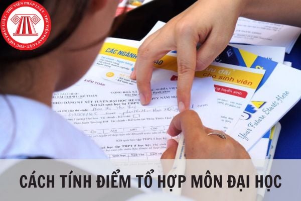 Cách tính điểm tổ hợp môn đại học đơn giản dễ hiểu nhất?