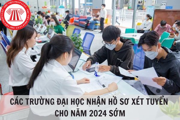 Các trường đại học nhận hồ sơ xét tuyển cho năm 2024 sớm?