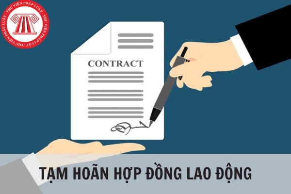 Quy định về tạm hoãn hợp đồng lao động mới nhất 2024?