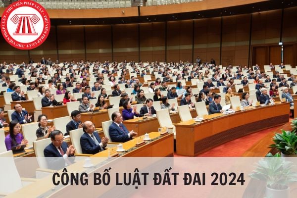 Ai sẽ công bố Luật Đất đai 2024?