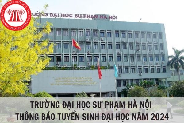 Trường Đại học Sư phạm Hà Nội thông báo tuyển sinh đại học năm 2024?