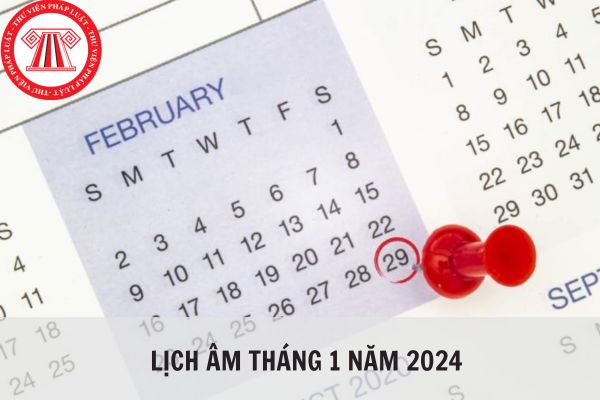 Lịch âm tháng 1 năm 2024 cụ thể, chi tiết như thế nào?