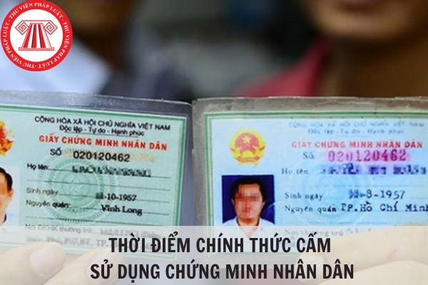 Khi nào chính thức cấm sử dụng chứng minh nhân dân?