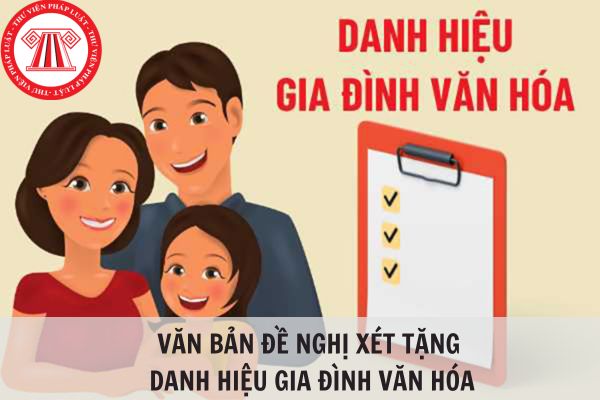 Mẫu văn bản đề nghị xét tặng danh hiệu Gia đình văn hóa chuẩn nhất 2024?