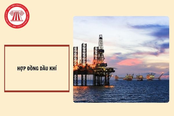 Hồ sơ đề nghị phê duyệt nội dung hợp đồng dầu khí bao gồm những gì?