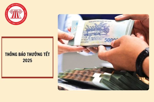 Khi nào có thông báo thưởng tết 2025? Tết âm lịch 2025, người lao động được nghỉ tối thiểu bao nhiêu ngày?