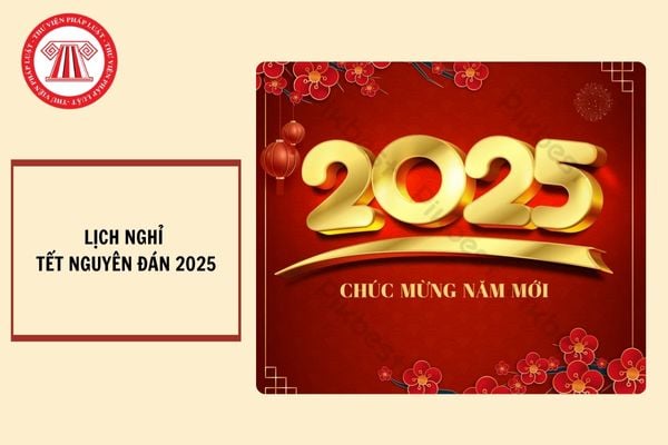 Lịch nghỉ Tết nguyên đán 2025 dài hơn 02 ngày so với năm 2024?