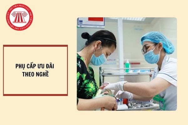 Toàn văn dự thảo Nghị định quy định chế độ phụ cấp ưu đãi theo nghề đối với viên chức, người lao động công tác tại các cơ sở y tế công lập?