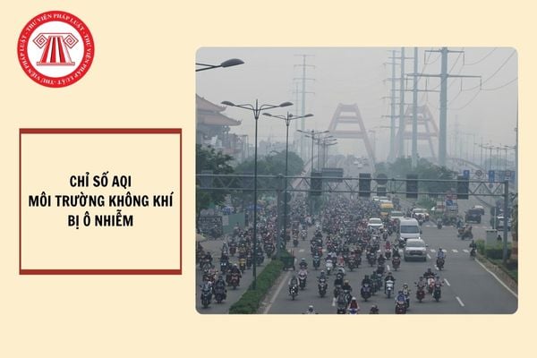 AQI là chỉ số gì? Chỉ số AQI như thế nào sẽ ảnh hưởng đến sức khỏe con người?