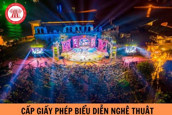 Xin cấp giấy phép biểu diễn nghệ thuật ở đâu? Hồ sơ xin cấp giấy phép biểu diễn nghệ thuật gồm giấy tờ gì?