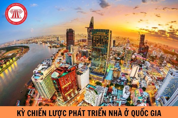 Kỳ Chiến lược phát triển nhà ở quốc gia là bao nhiêu năm và có tầm nhìn phù hợp với Chiến lược phát triển kinh tế - xã hội của đất nước?