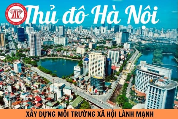 Theo Chỉ thị 30–T/TU năm 2024 của Thành ủy Hà Nội việc xây dựng môi trường xã hội lành mạnh góp phần làm cho Thủ đô Hà Nội trở thành?
