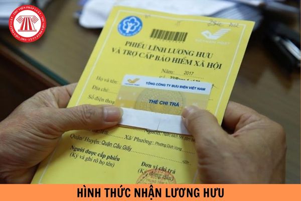 Từ 01/07/2025, 03 hình thức nhận lương hưu mà người lao động cần chú ý? 