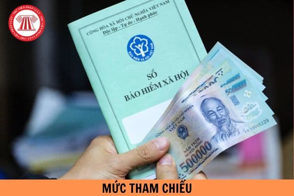 Từ ngày 01/07/2025, mức tham chiếu đóng bảo hiểm xã hội được hiểu như thế nào?