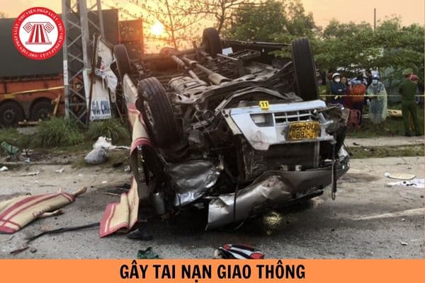 Gây tai nạn giao thông làm chết người bị truy cứu trách nhiệm hình sự bao nhiêu năm tù?