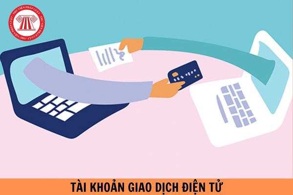 Tài khoản giao dịch điện tử được sử dụng để làm gì?