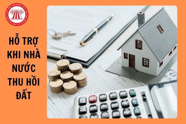 Hỗ trợ khi Nhà nước thu hồi đất bao gồm những trường hợp nào?