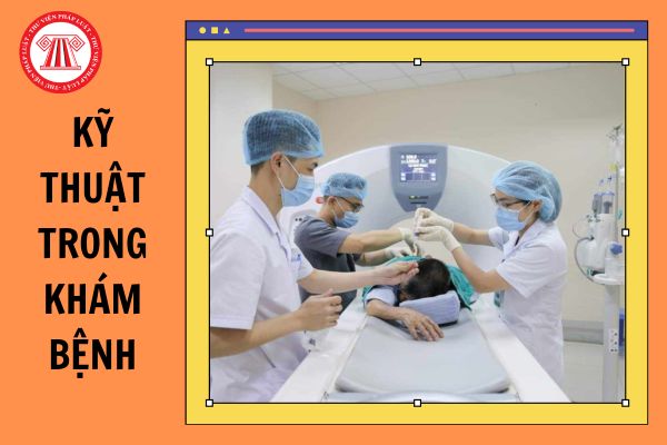 Ban hành Thông tư 23/2024/TT-BYT quy định về danh mục kỹ thuật trong khám bệnh, chữa bệnh?