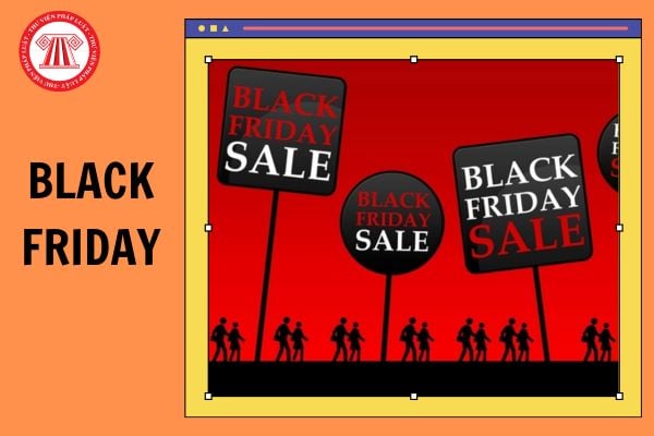 Black Friday là ngày nào 2024? Black Friday 2024 có phải là ngày lễ lớn của Việt Nam không? Một năm có bao nhiêu ngày Black Friday 2024?