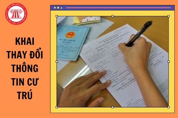 Quy định về người kê khai Tờ khai thay đổi thông tin cư trú cho người chưa thành niên từ 10/01/2025?