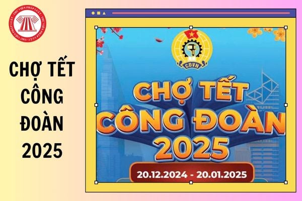 Hướng dẫn cách mua hàng Chợ Tết Công đoàn 2025 trực tuyến chi tiết? Đăng nhập Link chotet congdoan vn nhanh qua máy tính, điện thoại?