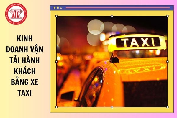 Xe ô tô kinh doanh vận tải hành khách bằng xe taxi có niên hạn sử dụng bao nhiêu năm?