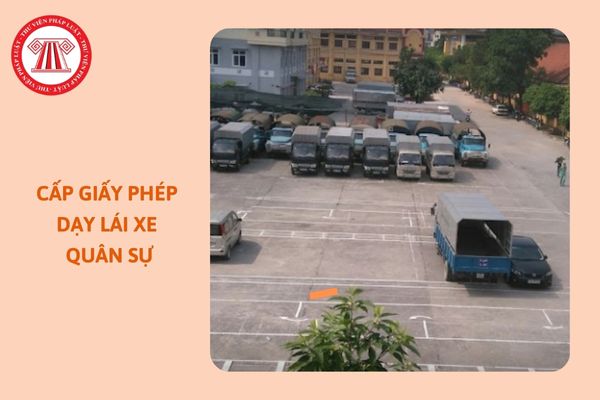 https://cdn.thuvienphapluat.vn//uploads/Hoidapphapluat/2024/NTKL/25102024/giay-phep-day-lai-xe-quan-su.jpg