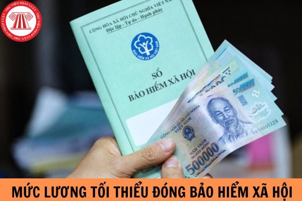 Mức lương tối thiểu đóng BHXH năm 2024 là bao nhiêu?