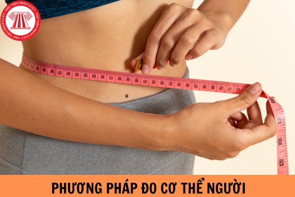 Phương pháp đo cơ thể người theo Tiêu chuẩn quốc gia TCVN 5781:2009?