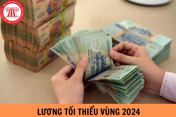 Lương tối thiểu vùng 2024 là bao nhiêu?