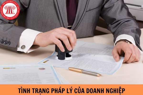 Tình trạng pháp lý của doanh nghiệp là gì? Có các tình trạng pháp lý nào của doanh nghiệp? 