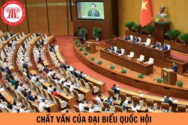 Trình tự chất vấn tại kỳ họp Quốc hội của đại biểu Quốc hội được thực hiện như thế nào?